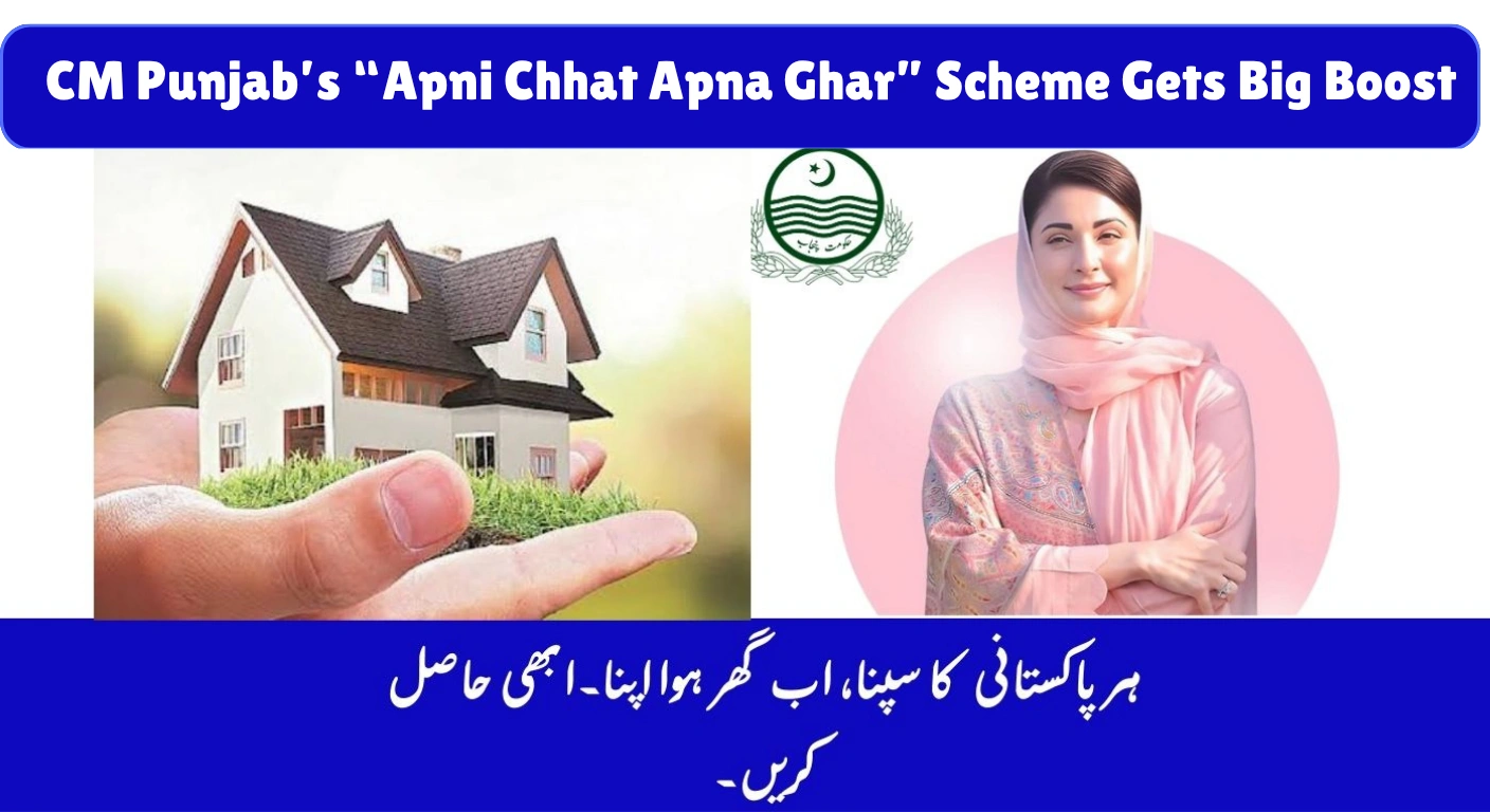 CM Punjab’s “Apni Chhat Apna Ghar” Scheme Gets Big Boost – 100,000 Homes & 5 Lakh Jobs Expected