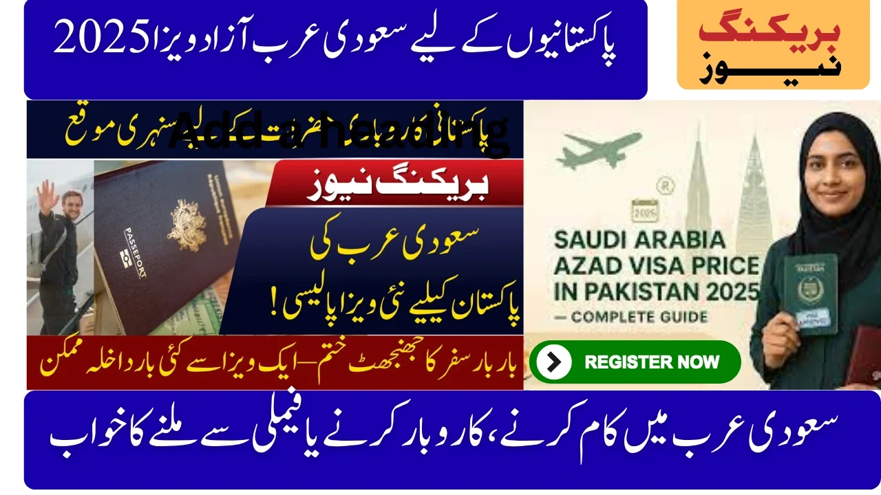 Saudi Arabia Azad Visa 2025 for Pakistanis: Easy Online Application and Fees Guide